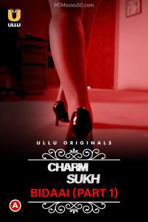 Charmsukh: Bidaai (Part-1) 2022