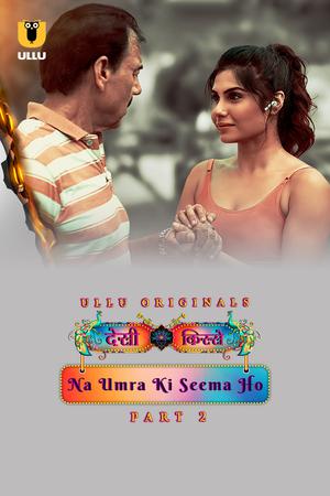 Desi Kisse: Na Umra Ki Seema Ho (Part-2) S01 2024