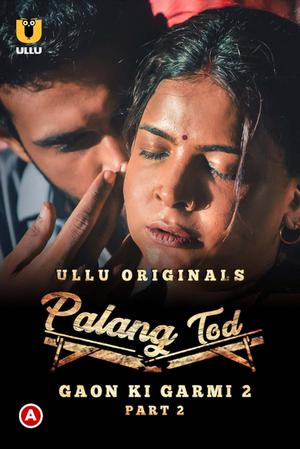 Palang Tod: Gaon Ki Garmi S02 Ep02 2022