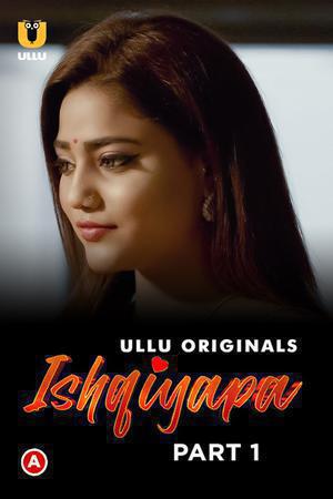 Ishqiyapa (Part-1) 2022