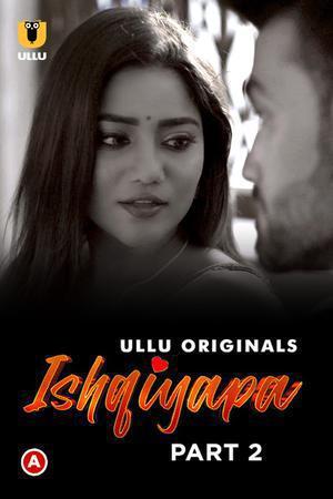 Ishqiyapa (Part-2) 2022