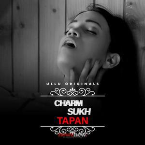 Charmsukh: Tapan (Part-1) 2022