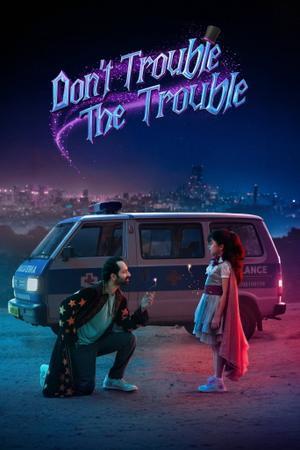 Don’T Trouble The Trouble 2026