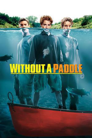 Without A Paddle 2004