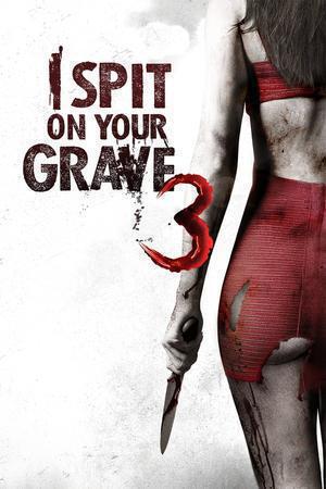 I Spit On Your Grave: Vengeance Is Mine 2015