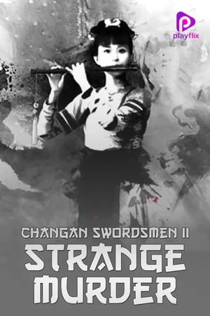 Changan Swordsmen 2: Strange Murder 2016