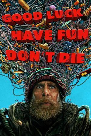 Good Luck, Have Fun, Don’T Die 2025