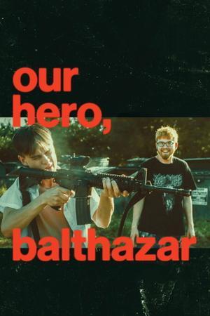 Our Hero, Balthazar 2025