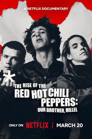 The Rise Of The Red Hot Chili Peppers: Our Brother, Hillel 2026
