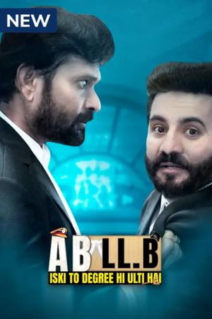 A B Ll.B: Iski To Degree He Ulti Hai S01 2023